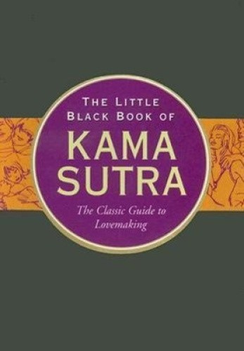 The Little Black Book of Kama Sutra: The Classic Guide to Lovemaking by L L Long