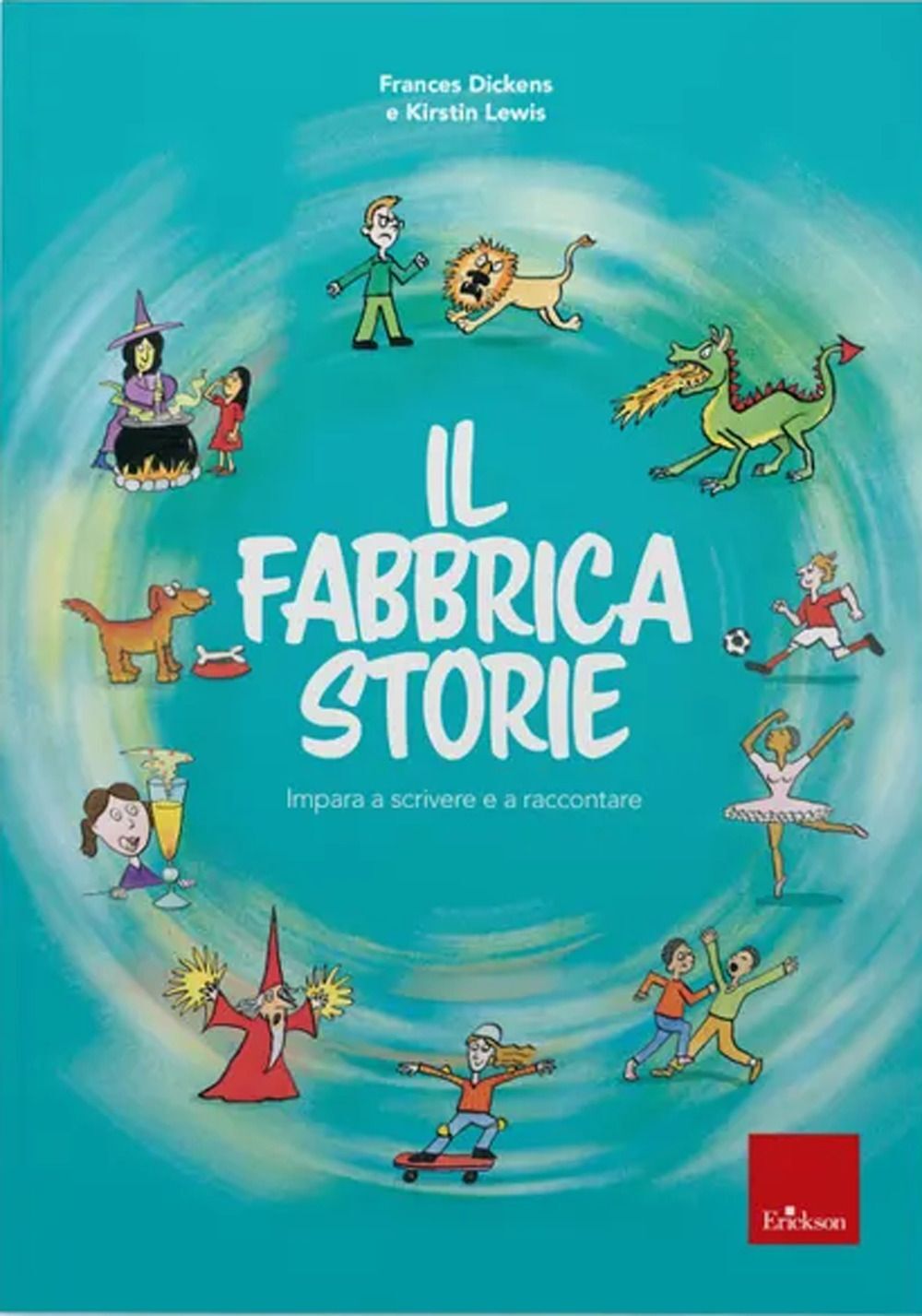 Libri Frances Dickens / Kirstin Lewis - Il Fabbricastorie. Impara A Scrivere E A