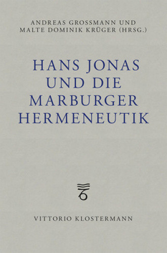 Hans Jonas und die Marburger Hermeneutik [German] by Andreas Grossmann