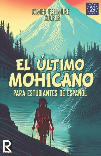 J a Bravo James F El último mohicano para estudiantes de español. Li (Tascabile)
