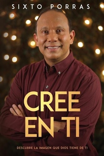 Sixto Porras Cree En Ti (Tascabile)