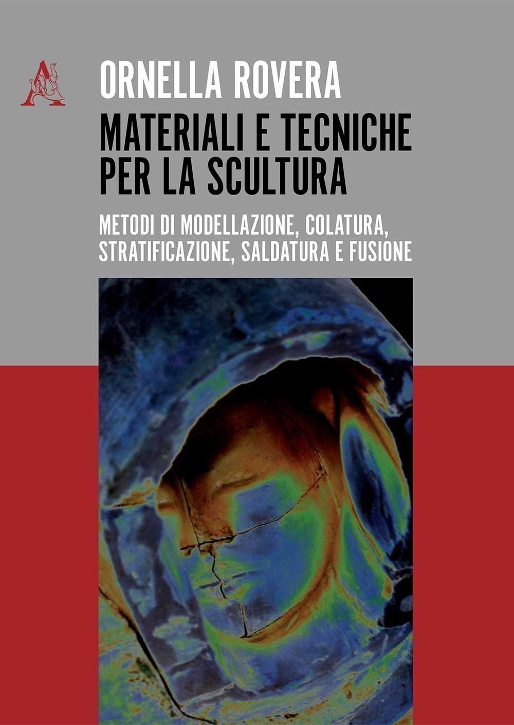 Libri Ornella Rovera - Materiali E Tecniche Per La Scultura