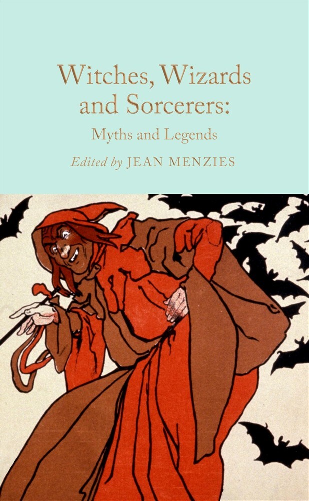 Witches, wizards and sorcerers: myths and legends - Menzies Jean