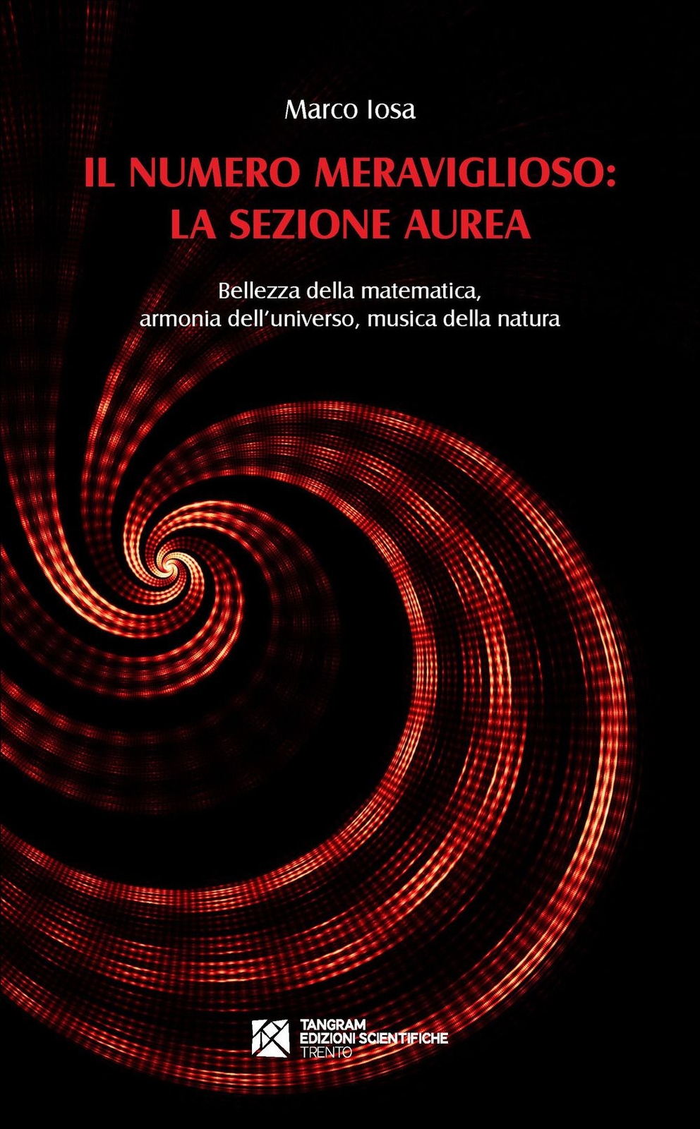 Libri Marco Iosa - Il Numero Meraviglioso: La Sezione Aurea. Bellezza Della Mate
