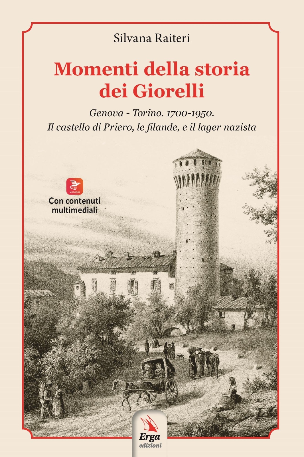 Libri Silvana Raiteri - Momenti Della Storia Dei Giorelli. Genova-Torino. 1700-1