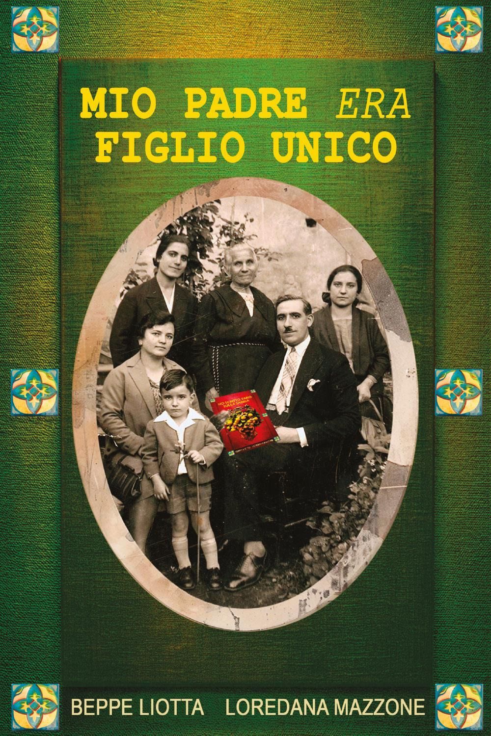 Libri Beppe Liotta / Loredana Mazzone - Mio Padre Era Figlio Unico