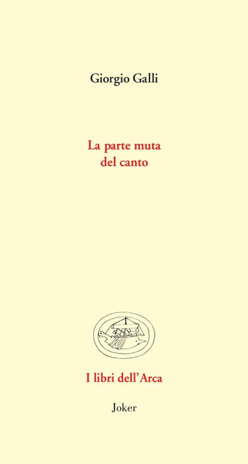Libri Giorgio Galli - La Parte Muta Del Canto. Vite Ritrovate Di Musicisti