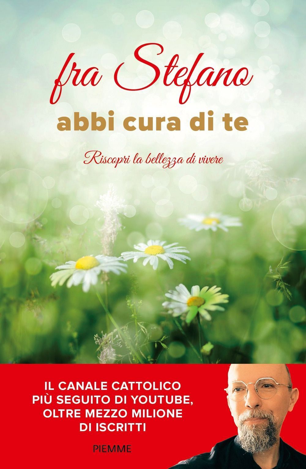 Libri fra Stefano - Abbi Cura Di Te. Riscopri La Bellezza Di Vivere