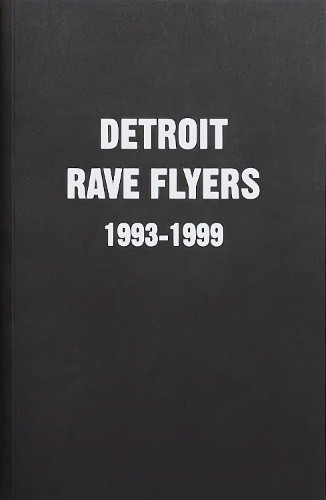 Detroit Rave Flyers 1993 - 1999