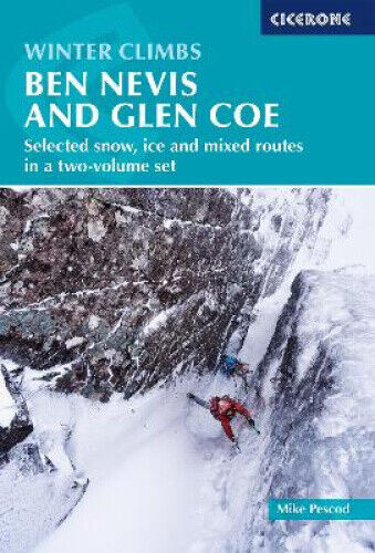 Winter Climbs: Ben Nevis and Glen Coe: Selected snow, ice and mixed routes in