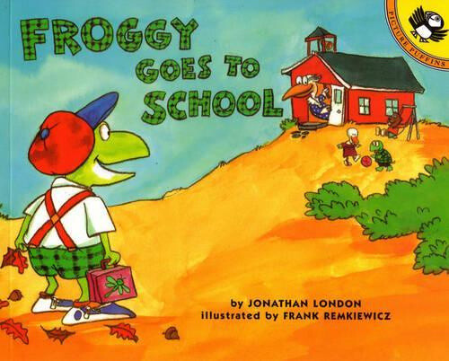 Froggy Goes to School (Froggy) by Jonathan London
