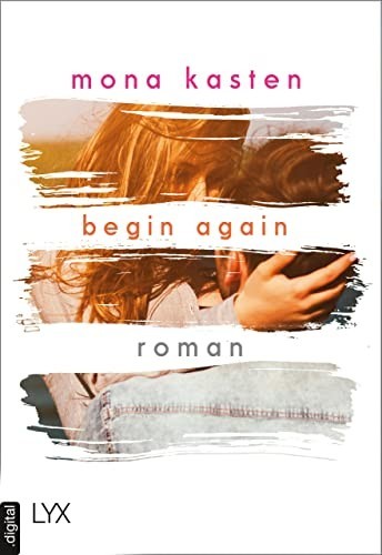 Mona Kasten Begin Again: Roman (Again-Reihe, Band 1) (Copertina rigida)