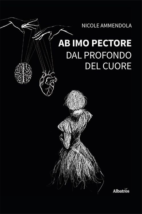 Libri Ammendola Nicole - Ab Imo Pectore. Dal Profondo Del Cuore
