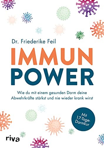 Friederike Feil Immunpower: Wie du mit einem gesunden Darm deine Abw (Tascabile)