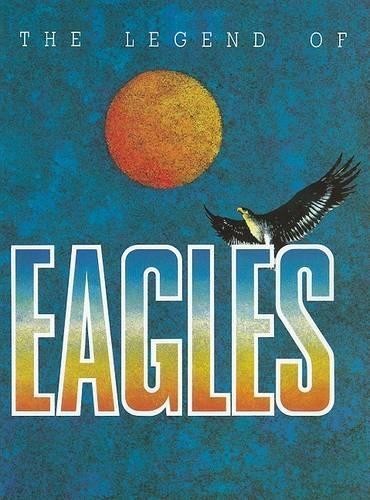 Eagles Eagles The Legend of Eagles (Tascabile)