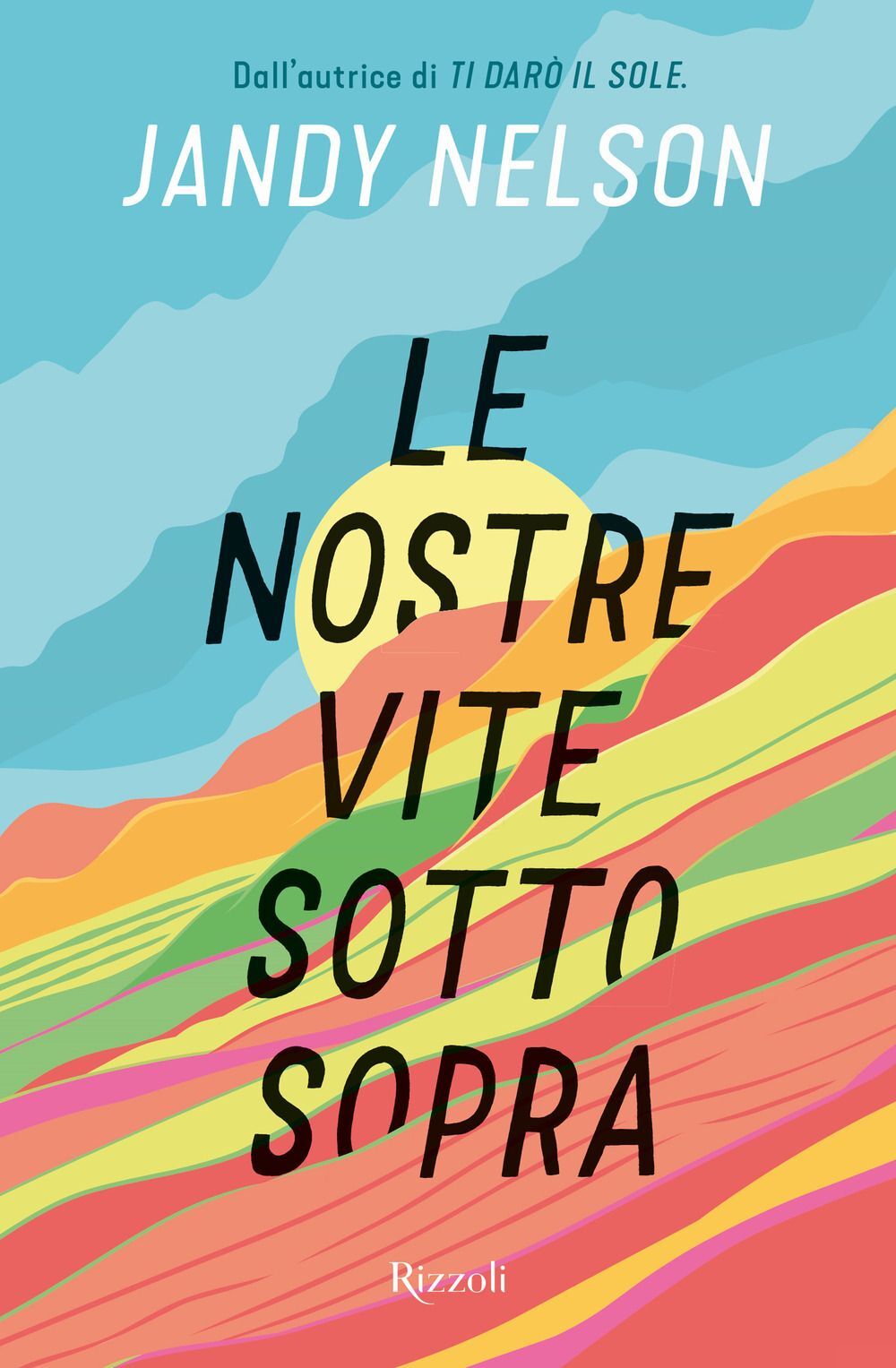 Libri Jandy Nelson - Le Nostre Vite Sottosopra