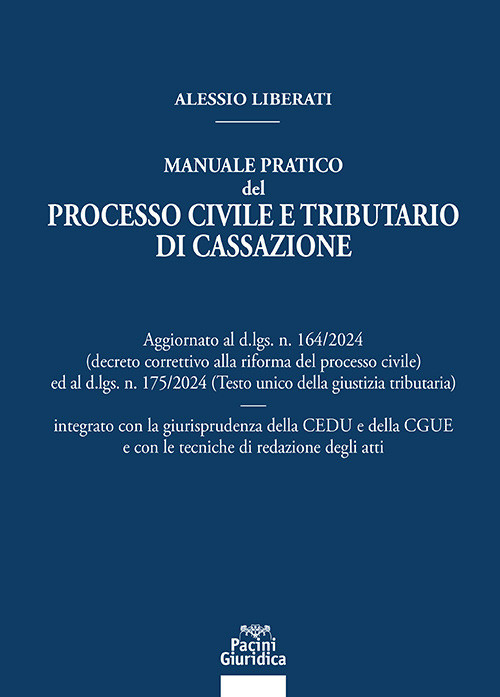 Manuale pratico del processo civile e tributario di Cassazione. Aggiornato...
