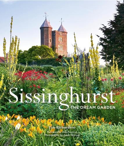 Sissinghurst: The Dream Garden by Tim Richardson