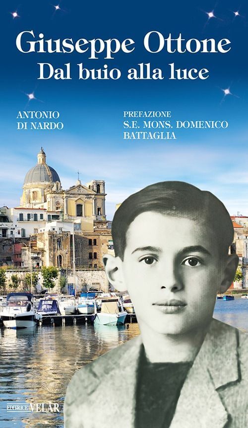 Libri Di Nardo Antonio - Giuseppe Ottone. Dal Buio Alla Luce