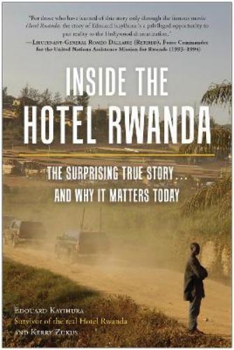 Edouard Kayihura Kerry Zukus Inside the Hotel Rwanda (Tascabile)
