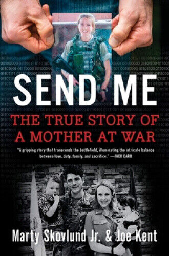 Send Me: The True Story of a Mother at War by Skovlund, Marty, Jr.