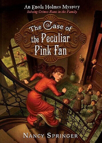 The Case of the Peculiar Pink Fan: An Enola Holmes Mystery (Enola Holmes