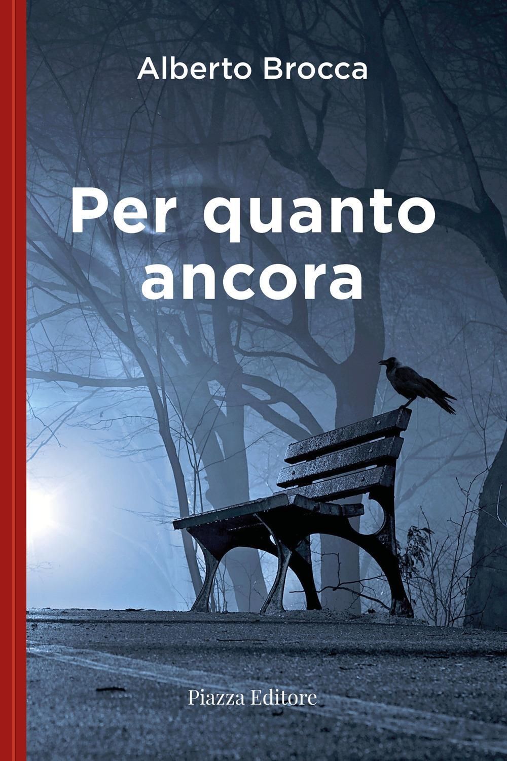 Libri Alberto Brocca - Per Quanto Ancora