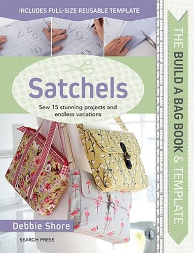 Debbie Shore The Build a Bag Book: Satchels (Copertina rigida) Build a Bag