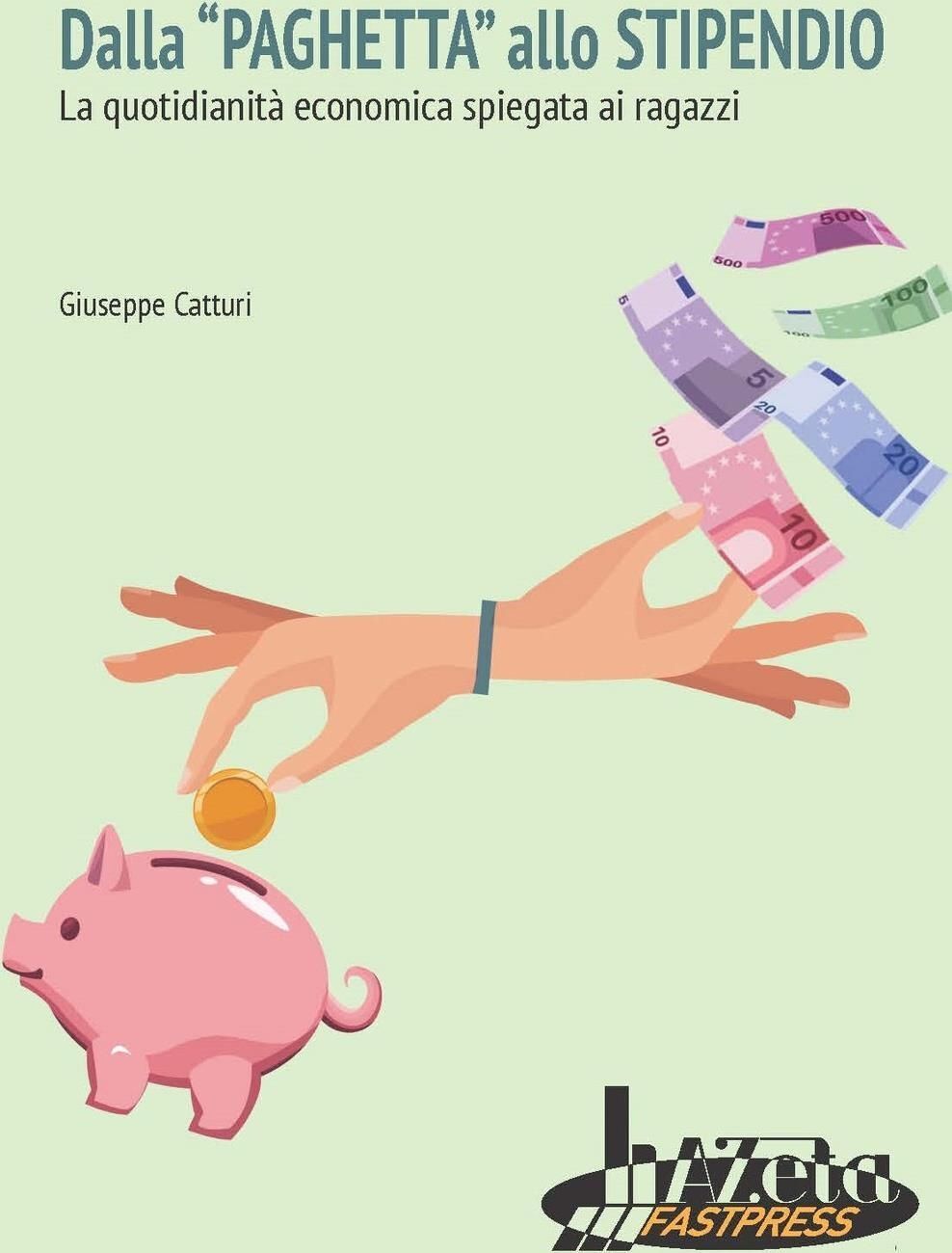 Libri Giuseppe Catturi - Dalla Paghetta Allo Stipendio. La Quotidianita Economic
