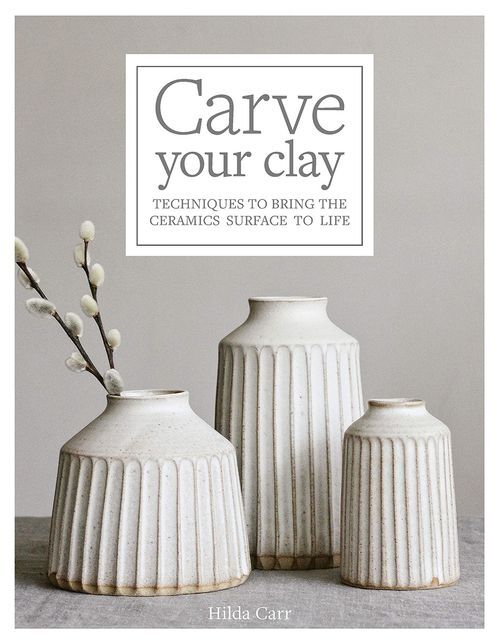 LIbri UK/US Carr, Hilda - Carve Your Clay