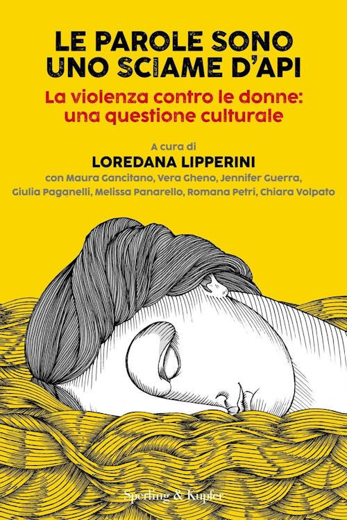 PAROLE SONO UNO SCIAME D'API.  - LIPPERINI LOREDANA (Curatore) - SPERLING &