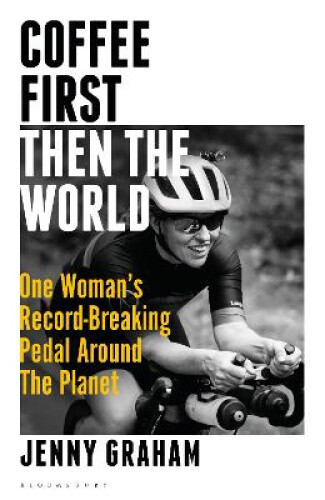 Coffee First, Then the World: One Woman's Record-Breaking Pedal Around the