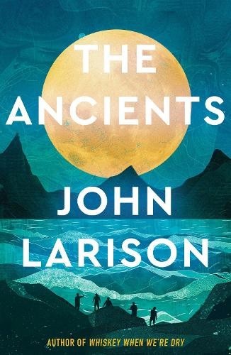 John Larison The Ancients (Tascabile)