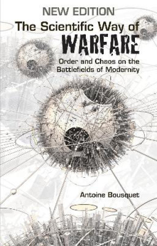 The Scientific Way of Warfare: Order and Chaos on the Battlefields of