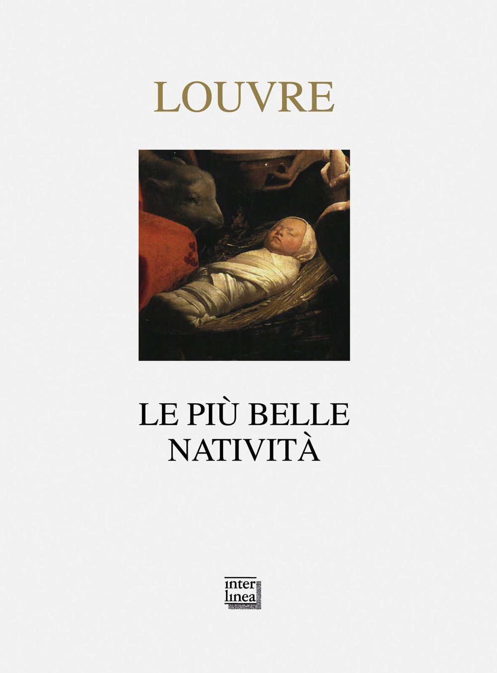 Libri Louvre. Le Piu Belle Nativita. Ediz. Illustrata