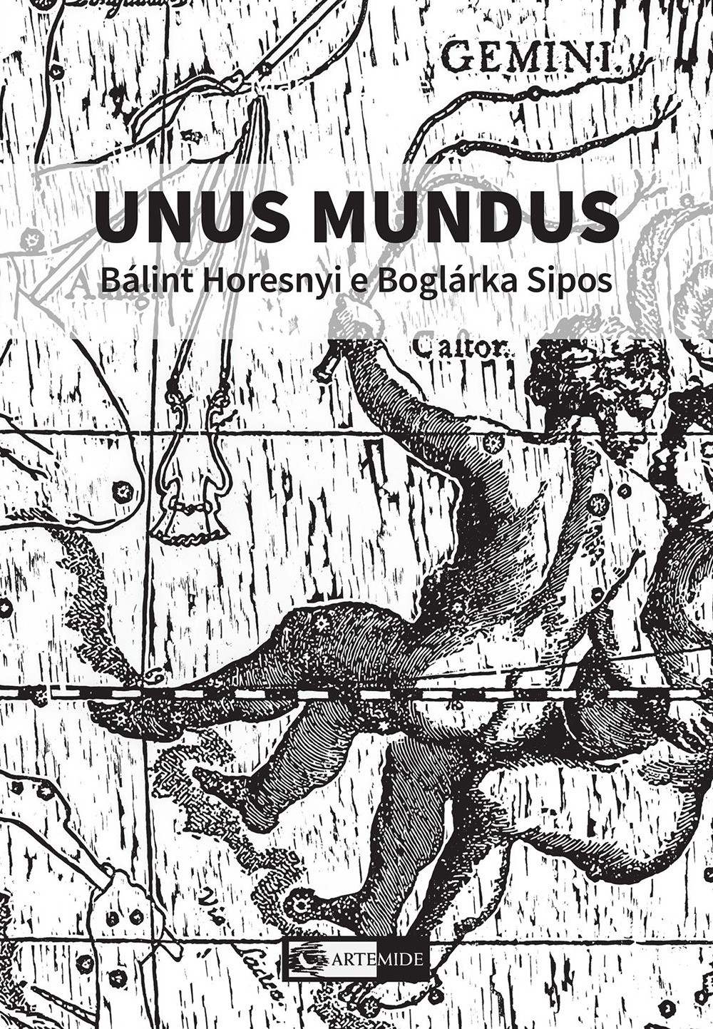 Unus mundus. Bálint Horesnyi e Boglárka Sipos. Catalogo della mostra (Roma...