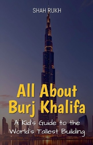 Shah Rukh All About Burj Khalifa (Tascabile) Educational Books for Kids