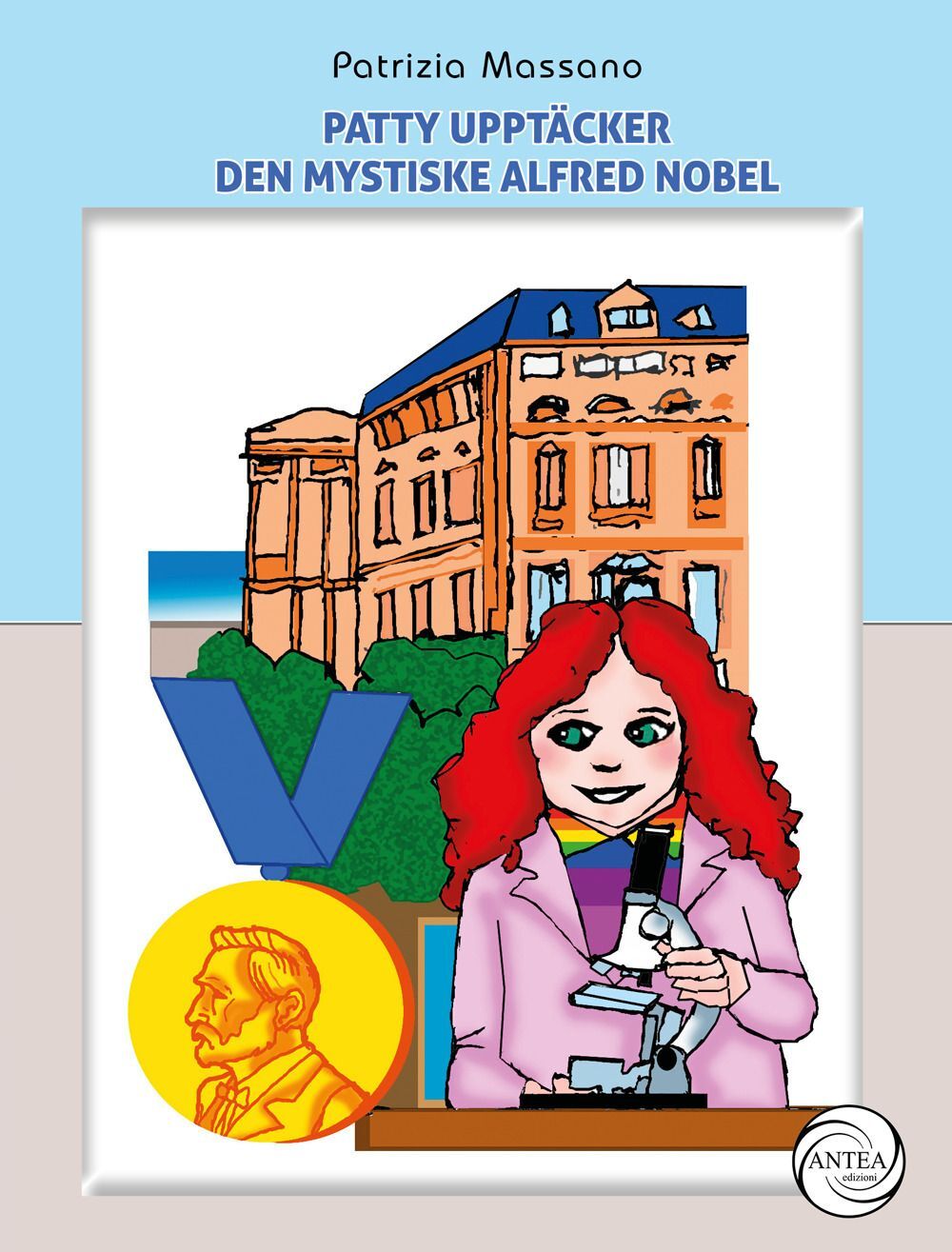 Libri Massano Patrizia - Patty Upptacker Den Mystiske Alfred Nobel