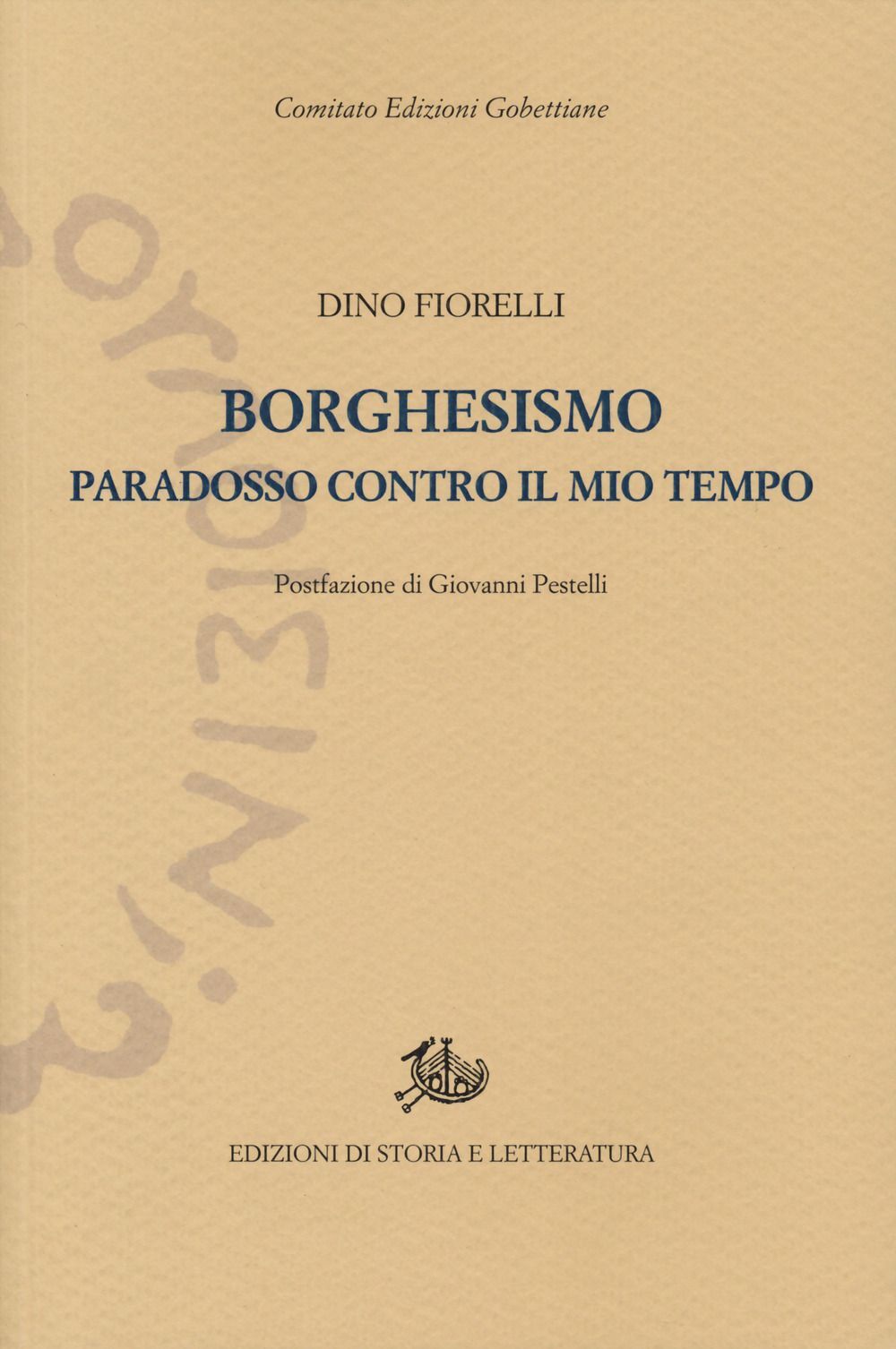 Libri Fiorelli Dino - Borghesismo. Paradosso Contro Il Mio Tempo