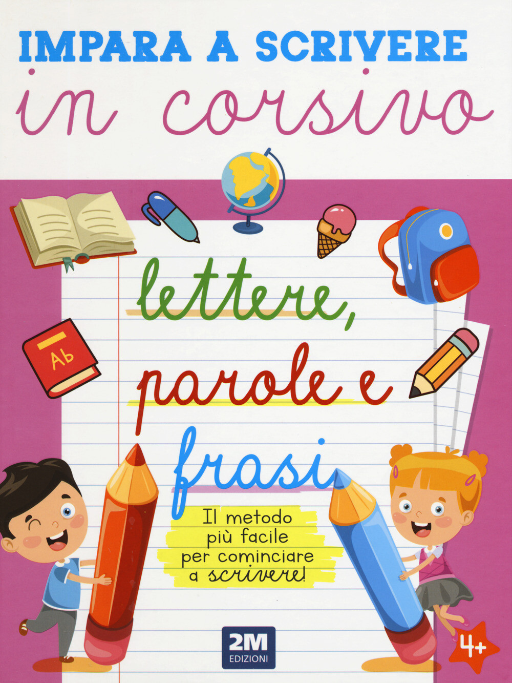 Impara a scrivere in corsivo lettere, parole e frasi. Ediz. illustrata - AA.VV.