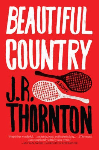 Beautiful Country: A Novel by Thornton, J. R.