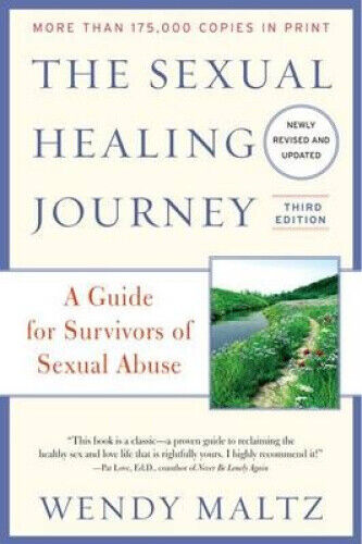 The Sexual Healing Journey: A Guide for Survivors of Sexual Abuse (Third