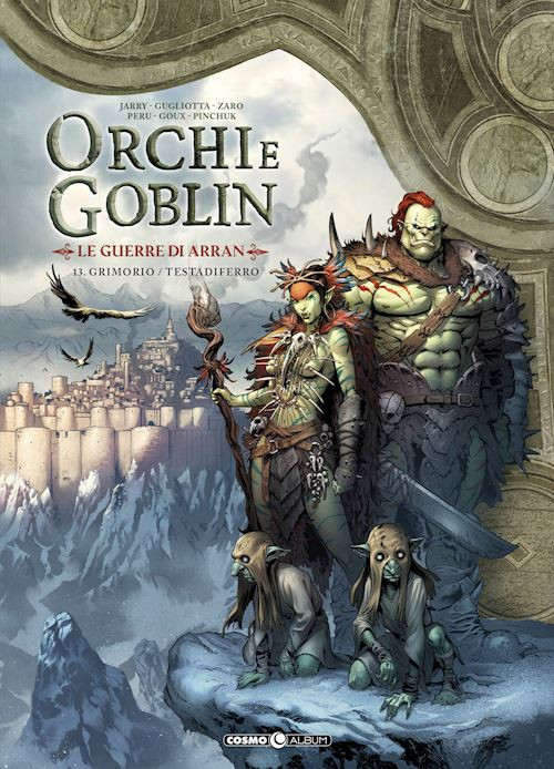 ORCHI E GOBLIN. VOL. 13: LE GUERRE DI ARRAN. GRIMORIO/TESTA DI FERRO  -