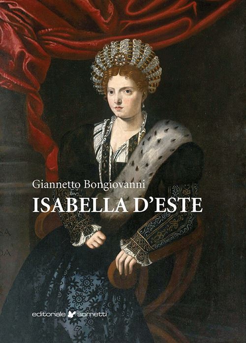 Isabella d'Este  - Bongiovanni Giannetto - Sometti