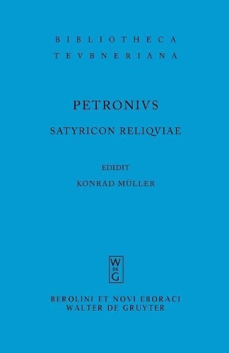 Petronius Arbiter Konrad Petronius Arbiter Mülle Satyricon reliquia (Tascabile)