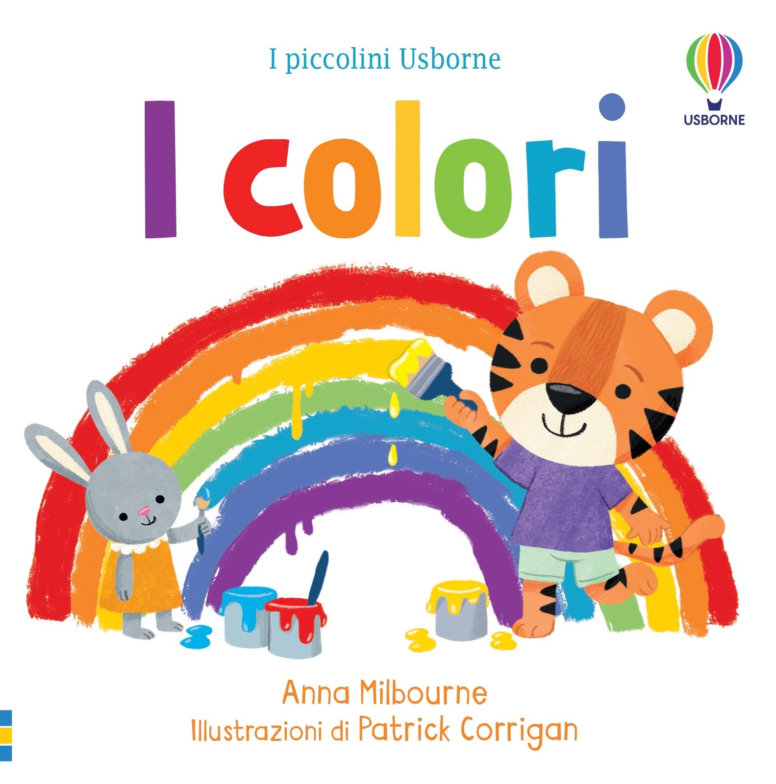 9781803703183 I colori. I piccolini. Ediz. a colori - Anna Milbourne,Patrick Cor