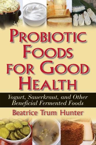 Beatrice Trum Hunter Probiotic Foods for Good Health (Tascabile)