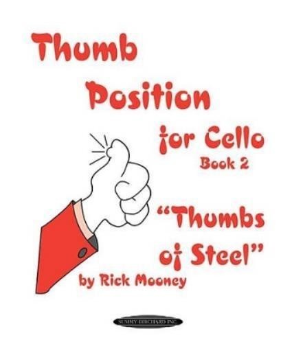 Rick Mooney Thumb Position for Cello, Book 2 -Thumbs of Steel (Tascabile)