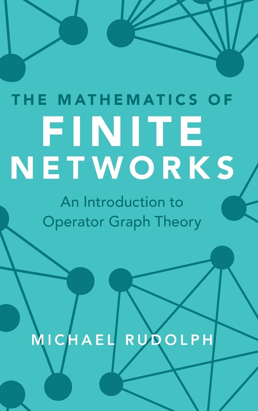 9781107134430 The Mathematics of Finite Networks: An Introductio... Graph Theory