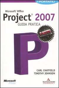 9788861142992 Microsoft Office Project 2007. Guida pratica - Carl Chatfield,Timo